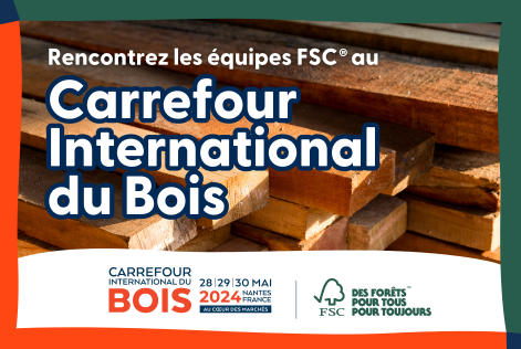 FSC partecipa alla fiera internazionale del legno Carrefour International du Bois